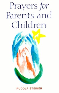 Prayers for Parents and Children - Rudolf Steiner - E-Book