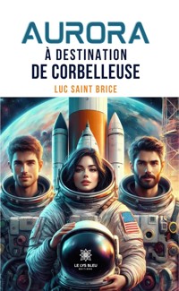 Aurora à destination de Corbelleuse - Luc Saint Brice - E-Book