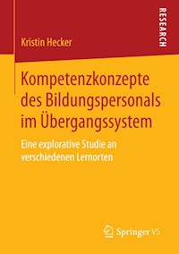Kompetenzkonzepte des Bildungspersonals im Übergangssystem - Kristin Hecker - E-Book