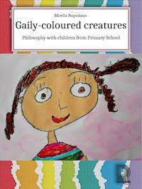 Gaily-Coloured Creatures - Mirella Napodano - E-Book