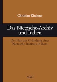 Das Nietzsche-Archiv und Italien - Christian Kirchner - E-Book