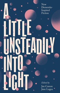 A Little Unsteadily into Light - Jan Carson - E-Book