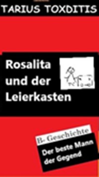 Rosalita und der Leierkasten - Tarius Toxditis - E-Book