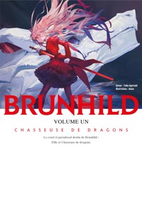 Brunhild, Tome 1 : Chasseuse de Dragons - Yuiko Agarizaki - E-Book