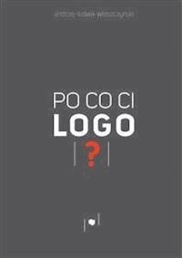 Po co ci logo? - Andrzej - E-Book