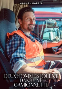 Deux hommes jouent dans une camionnette - Manuel García - E-Book
