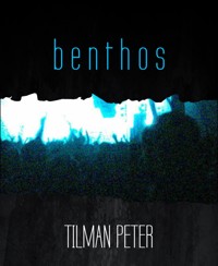 b e n t h o s - Tilman Peter - kostenlos E-Book