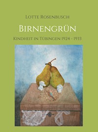 Birnengrün - Lotte Rosenbusch - E-Book