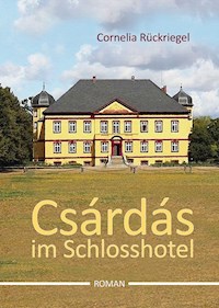 Csárdás im Schlosshotel - Cornelia Rückriegel - E-Book