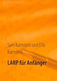 LARP für Anfänger - Sam Karnstein - E-Book