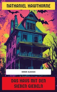 Das Haus mit den sieben Giebeln - Nathaniel Hawthorne - E-Book