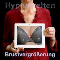 Brustvergrößerung - Hypnowelten - Hörbuch