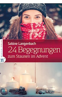 24 Begegnungen zum Staunen im Advent - Sabine Langenbach - E-Book