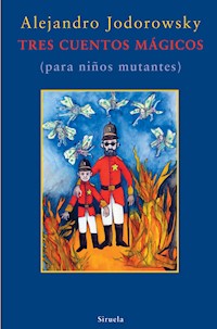 Tres cuentos mágicos - Alejandro Jodorowsky - E-Book
