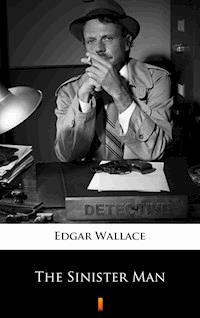 The Sinister Man - Edgar Wallace - E-Book