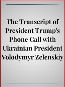 The Transcript of President Trump's Phone Call with Ukrainian President Volodymyr Zelenskiy - Donald Trump - E-Book