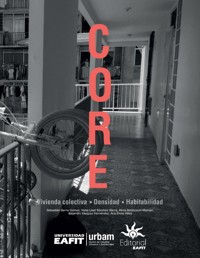 Core: Vivienda colectiva, densidad, habitabilidad - Sebastián Serna Gómez - E-Book