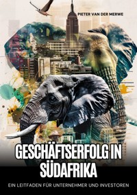 Geschäftserfolg in Südafrika - Pieter van der Merwe - E-Book