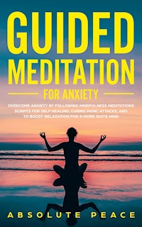 Guided Meditation for Anxiety - Absolute Peace - E-Book