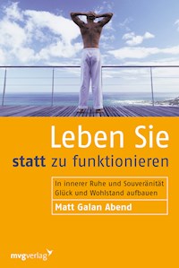 Leben Sie statt zu funktionieren - Matt Galan Abend - E-Book