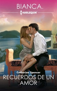 Recuerdos de un amor - Catherine Spencer - E-Book