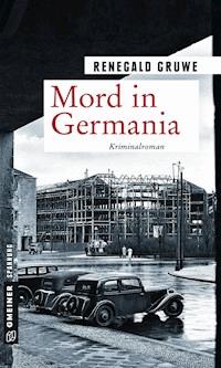 Mord in Germania - Renegald Gruwe - E-Book