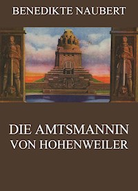 Die Amtsmannin von Hohenweiler - Benedikte Naubert - E-Book