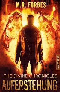 THE DIVINE CHRONICLES 1 - AUFERSTEHUNG - M.R. Forbes - E-Book