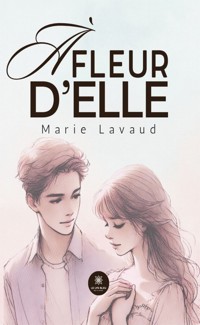 À fleur d’elle - Marie Lavaud - E-Book