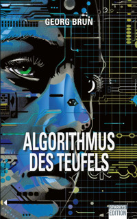 Algorithmus des Teufels - Georg Brun - E-Book