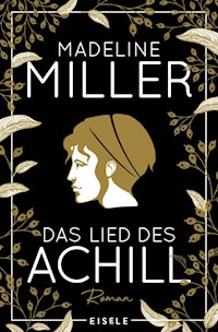 Das Lied des Achill - Madeline Miller - E-Book