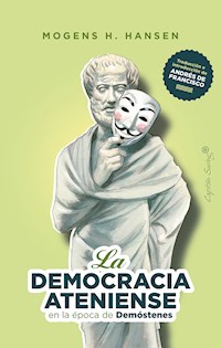 La democracia ateniense en la época de Demóstenes - Morgen H. Hansen - E-Book