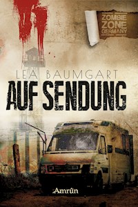 Zombie Zone Germany: Auf Sendung - Lea Baumgart - E-Book