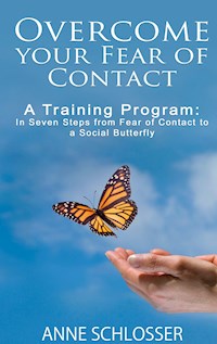 Overcome your Fear of Contact - Anne Schlosser - E-Book