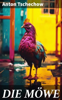 DIE MÖWE - Anton Tschechow - E-Book