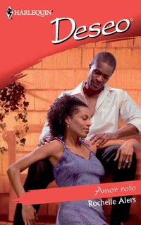 Amor roto - Rochelle Alers - E-Book
