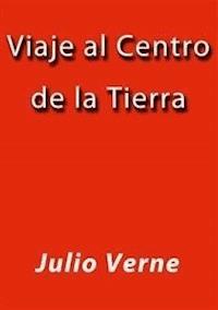 Viaje al centro de la Tierra - Julio Verne - E-Book