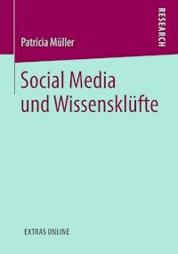 Social Media und Wissensklüfte - Patricia Muller - E-Book
