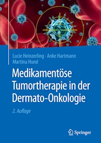 Medikamentöse Tumortherapie in der Dermato-Onkologie - Lucie Heinzerling - E-Book