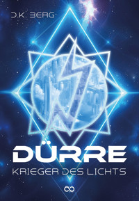 Dürre: Krieger des Lichts - D. K. Berg - E-Book