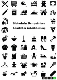 Historische Perspektiven häuslicher Arbeitsteilung - Rainer Krottenthaler - E-Book