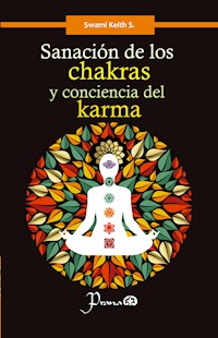 Sanación de los chakras y conciencia del karma - S., Swami Keith - E-Book
