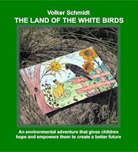 The Land of the white Birds - Volker Schmidt - E-Book