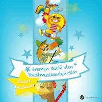Bremen sucht den Stadtmusikanten-Star - Klaus Neuhaus - Hörbuch