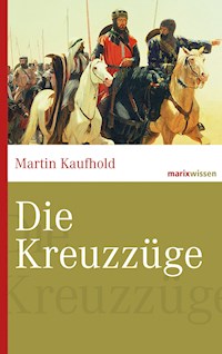 Die Kreuzzüge - Martin Kaufhold - E-Book