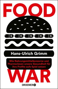 Food War - Hans-Ulrich Grimm - E-Book