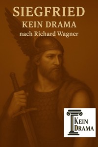 Siegfried - Kein Drama nach Richard Wagner - Anno Stock - E-Book