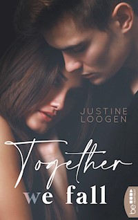 Together we fall - Justine Loogen - E-Book
