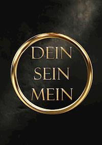 Dein, Sein, Mein - Lilly Grünberg - E-Book