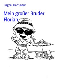 Mein großer Bruder Florian - Jürgen Hansmann - E-Book